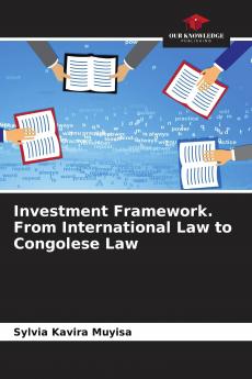 Investment Framework. From International Law to Congolese Law