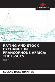 RATING AND STOCK EXCHANGE IN FRANCOPHONE AFRICA