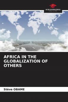 AFRICA IN THE GLOBALIZATION OF OTHERS