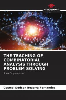 THE TEACHING OF COMBINATORIAL ANALYSIS THROUGH PROBLEM SOLVING
