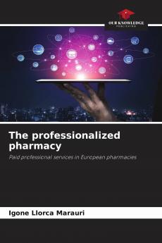 The professionalized pharmacy