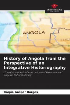 History of Angola from the Perspective of an Integrative Historiography