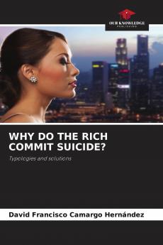 WHY DO THE RICH COMMIT SUICIDE?