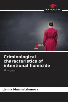 Criminological characteristics of intentional homicide