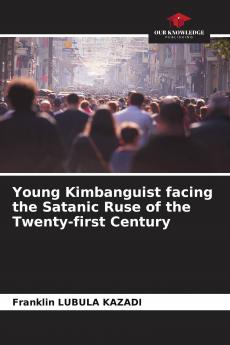 Young Kimbanguist facing the Satanic Ruse of the Twenty-first Century