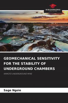 GEOMECHANICAL SENSITIVITY FOR THE STABILITY OF UNDERGROUND CHAMBERS