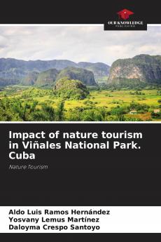 Impact of nature tourism in Vi��ales National Park. Cuba