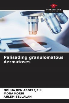 Palisading granulomatous dermatoses