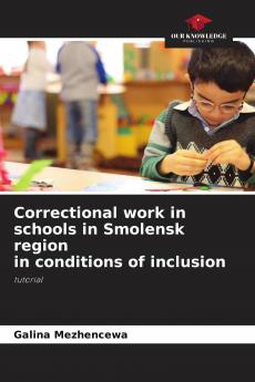 Correctional work in schools in Smolensk region in conditions of inclusion