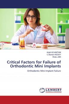 Critical Factors for Failure of Orthodontic Mini Implants