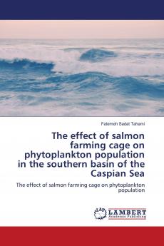 The effect of salmon farming cage on phytoplankton population in the southern basin of the Caspian Sea