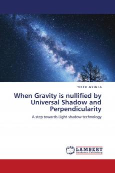 When Gravity is nullified by Universal Shadow and Perpendicularity