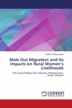 Male Out Migration and Its Impacts on Rural Women���s Livelihoods