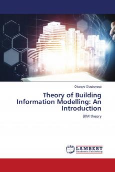 Theory of Building Information Modelling: An Introduction