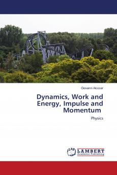 Dynamics Work and Energy Impulse and Momentum
