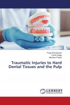Traumatic Injuries to Hard Dental Tissues and the Pulp