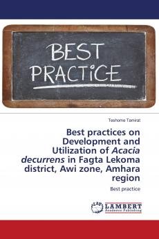 Best practices on Development and Utilization of Acacia decurrens in Fagta Lekoma district Awi zone Amhara region