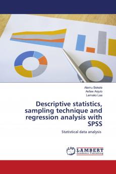 Descriptive statistics sampling technique and regression analysis with SPSS
