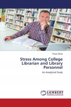 Stress Among College Librarian and Library Personnel
