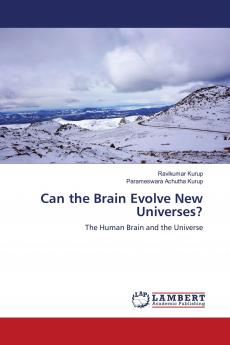 Can the Brain Evolve New Universes?