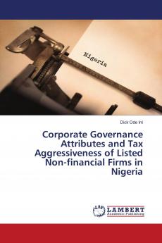 Corporate Governance Attributes and Tax Aggressiveness of Listed Non-financial Firms in Nigeria