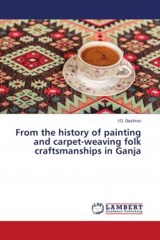 From the history of painting and carpet-weaving folk craftsmanships in Ganja