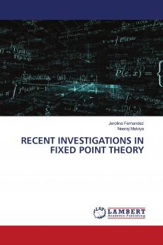 RECENT INVESTIGATIONS IN FIXED POINT THEORY