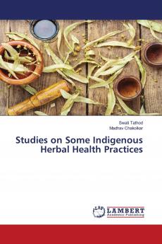 Studies on Some Indigenous Herbal Health Practices