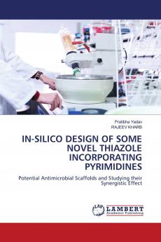 IN-SILICO DESIGN OF SOME NOVEL THIAZOLE INCORPORATING PYRIMIDINES