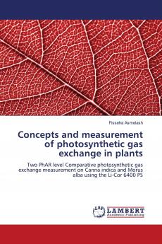 Concepts and measurement of photosynthetic gas exchange in plants