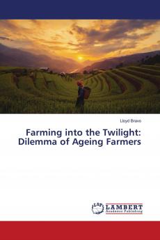 Farming into the Twilight: Dilemma of Ageing Farmers