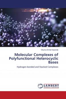 Molecular Complexes of Polyfunctional Heterocyclic Bases