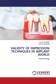 VALIDITY OF IMPRESSION TECHNIQUES IN IMPLANT WORLD