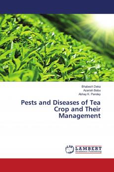 Pests and Diseases of Tea Crop and Their Management