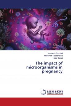 The impact of microorganisms in pregnancy