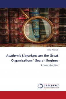 Academic Librarians are the Great Organizations` Search Engines