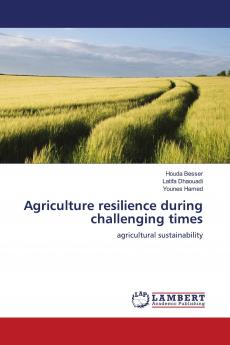 Agriculture resilience during challenging times
