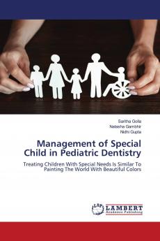 Management of Special Child in Pediatric Dentistry