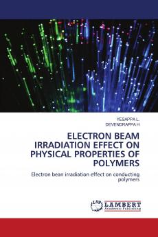 ELECTRON BEAM IRRADIATION EFFECT ON PHYSICAL PROPERTIES OF POLYMERS