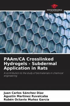 PAAm/CA Crosslinked Hydrogels - Subdermal Application in Rats