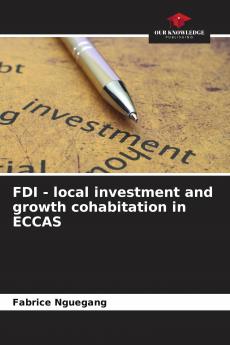 FDI - local investment and growth cohabitation in ECCAS