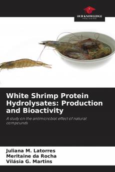White Shrimp Protein Hydrolysates: Production and Bioactivity