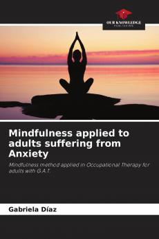 Mindfulness applied to adults suffering from Anxiety