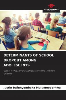 DETERMINANTS OF SCHOOL DROPOUT AMONG ADOLESCENTS
