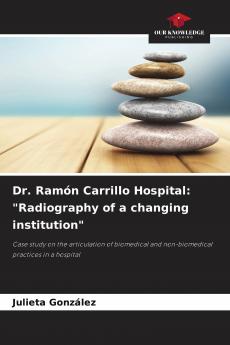 Dr. Ram��n Carrillo Hospital: Radiography of a changing institution