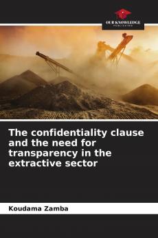The confidentiality clause and the need for transparency in the extractive sector
