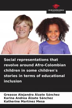 Social representations that revolve around Afro-Colombian children in some children's stories in terms of educational inclusion