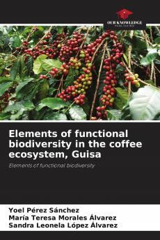 Elements of functional biodiversity in the coffee ecosystem Guisa