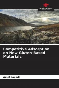 Competitive Adsorption on New Gluten-Based Materials
