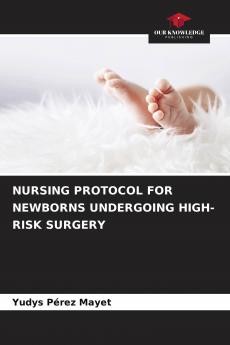 NURSING PROTOCOL FOR NEWBORNS UNDERGOING HIGH-RISK SURGERY